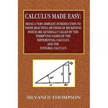Thompson, Silvanus: Calculus Made Easy