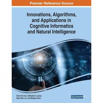 Innovations, Algorithms, and Applications in Cognitive Informatics and Natural Intelligence
