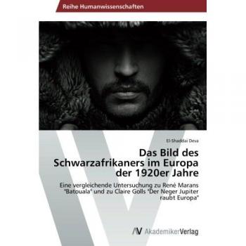 Deva, El-Shaddai: Das Bild des Schwarzafrikaners im Europa der 1920er Jahre