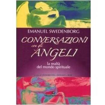 Conversazioni con gli angeli. La realtà del mondo spirituale