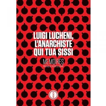 Luigi Lucheni, l'anarchiste qui tua Sissi