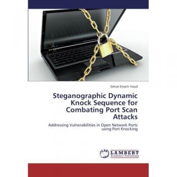 Steganographic Dynamic Knock Sequence for Combating Port Scan Attacks: Addressing Vulnerabilities in Open Network Ports using Port Knocking