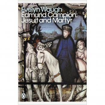 Edmund Campion: Jesuit and Martyr