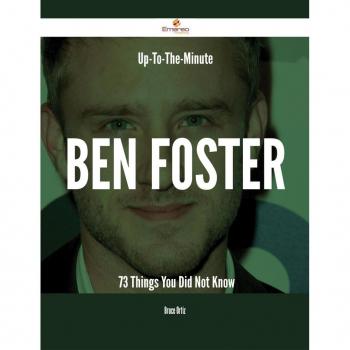 Up-To-The-Minute Ben Foster