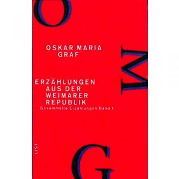 Graf, Oskar Maria Werkausgabe, Bd.11/1, Erzählungen Aus Der Weimarer Republik