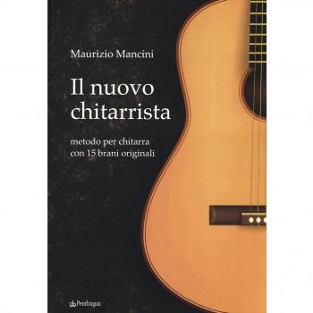 Il nuovo chitarrista. Metodo per chitarra con 15 brani originali