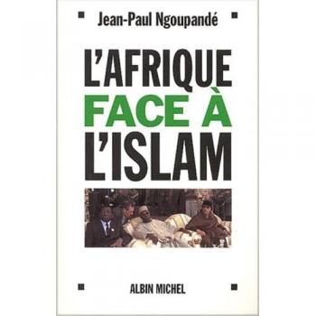 L'Afrique face à l'islam : les enjeux africains de la lutte contre le terrorisme