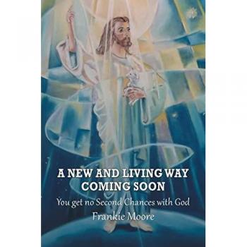 Moore, Frankie: A New and Living Way Coming Soon