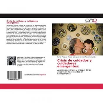 Márquez Muñoz, Nancy: Crisis de cuidados y cuidadores emergentes: