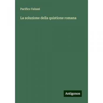 La soluzione della quistione romana