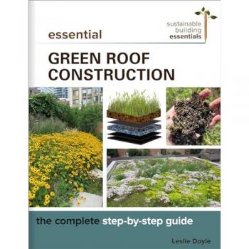 Essential Green Roof Construction : The Complete Step-by-Step Guide