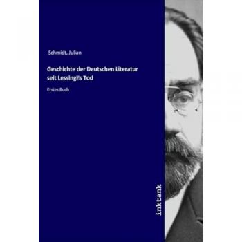 Geschichte der Deutschen Literatur seit Lessings Tod