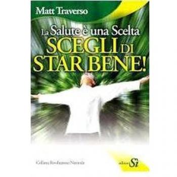 La salute è una scelta. Scegli di star bene