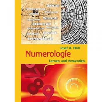 Josef A. Moll Numerologie: Mit Vielen Tabellen Und Selbsttests