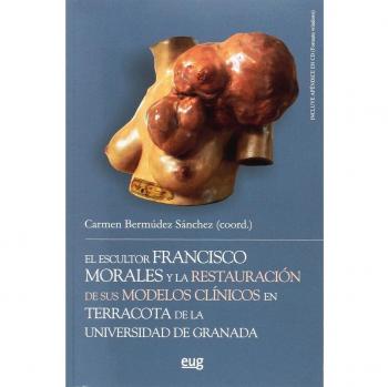El escultor Francisco Morales y la restauración de sus modelos clínicos en terra