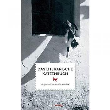 Das literarische Katzenbuch: Ausgewählt von Sandra Schubert