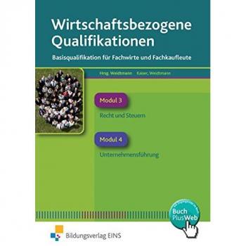 Bernd Weidtmann Wirtschaftsbezogene Qualifikationen. Basisqualifikation Für Fachwirte Und Fachkaufleute
