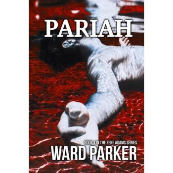 Pariah: Book 1 in The Zeke Adams Series