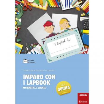 Imparo con i lapbook. Matematica e scienze. Classe quinta