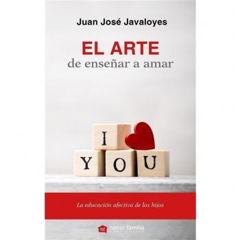 El arte de enseñar a amar. La educaciónafectiva d (Tapa blanda).