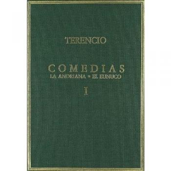 Comedias. Vol. I. La Andriana. El Eunuco (Tapa dura).