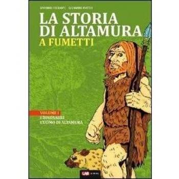 La storia di Altamura a fumetti. Dai dinosauri alle masserie del '900