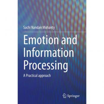 Emotion and Information Processing: A Practical approach