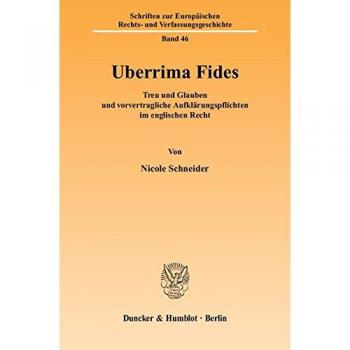 Uberrima Fides.: Treu und Glauben und vorvertragliche Aufklärungspflichten im englischen Recht.
