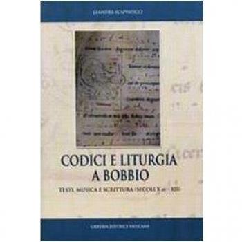 Codici e liturgia a Bobbio. Testi, musica e scrittura (secoli X-XII)