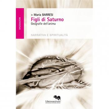 Figli di Saturno. Geografie dell'anima