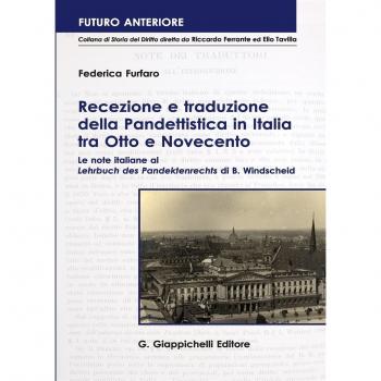 Recezione e traduzione della Pandettistica in Italia tra Otto e Novecento. Le note italiane al «Lehrbuch des Pandektenbrechts» di B. Windscheid