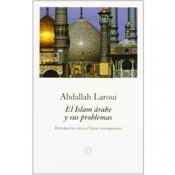 EL ISLAM ARABE Y SUS PROBLEMAS