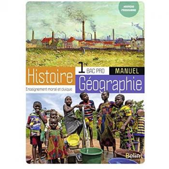 Histoire géographie, enseignement moral et civique, 1re bac pro : manuel : nouveau programme