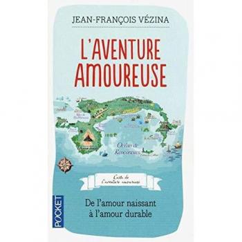 L'Aventure amoureuse : De l'amour naissant à l'amour durable