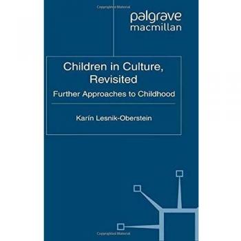 Children in Culture, Revisited: Further Approaches to Childhood
