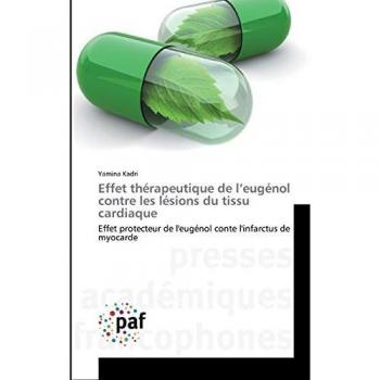 Effet thérapeutique de l’eugénol contre les lésions du tissu cardiaque: Effet protecteur de l'eugénol conte l'infarctus de myocarde