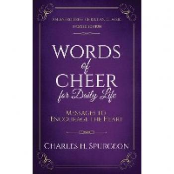 Words of Cheer for Daily Life: Messages to Encourage the Heart [Updated, Annotated]