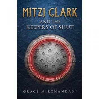Mirchandani, Grace: Mitzi Clark and the Keepers of SHUT