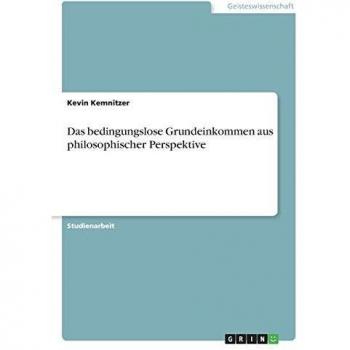 Das bedingungslose Grundeinkommen aus philosophischer Perspektive