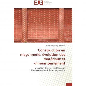 Construction en maçonnerie: évolution des matériaux et dimensionnement: évolution dans les matériaux et dimensionnement de la maçonnerie