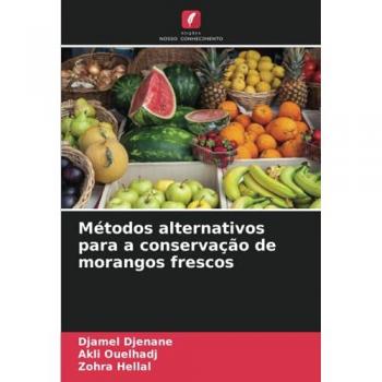 Djenane, Djamel: Métodos alternativos para a conservação de morangos frescos