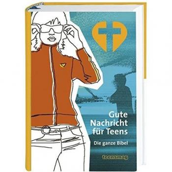Gute Nachricht für Teens: Die ganze Bibel