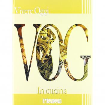 VOG. Vivere oggi. In cucina