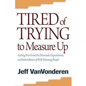 Tired of Trying to Measure Up