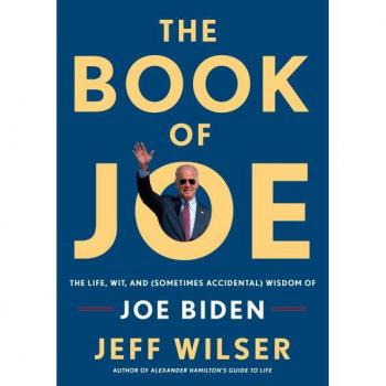 The Book of Joe: The Life, Wit, and (Sometimes Accidental) Wisdom of Joe Biden