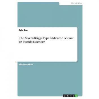 The Myers-Briggs Type Indicator. Science or Pseudo-Science?
