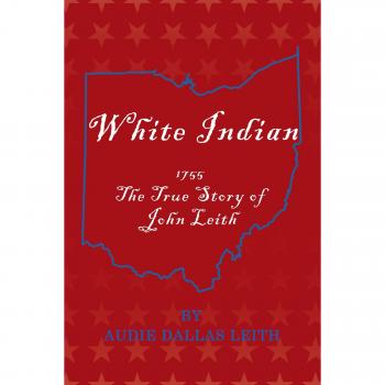 White Indian: 1755 The True Story Of John Leith