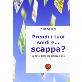 Prendi i tuoi soldi e... scappa? La fine della globalizzazione