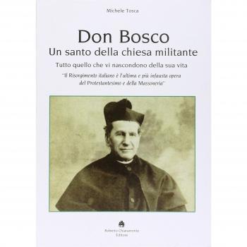 Don Bosco. Un santo della chiesa militante