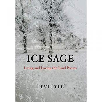 Ice Sage: Living and Loving the Land